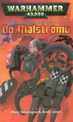 Gascoigne M., Jones A.- Do Malstromu (Warhammer 40 000) 