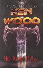 Procházka J.W.- Ken Wood - Meč krále D´Sala