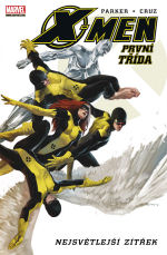Parker J.,Cruz R.,Smith P.- X-Men První třída