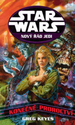 Keyes G.J.- Star Wars - Nový řád Jedi - Konečné proroctví