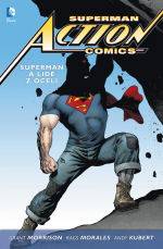 Morrison G.,Morales G.- Superman Action Comics 1 - Superman a lidé z oceli