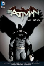 Snyder S.,Capullo G.- Batman - Soví město