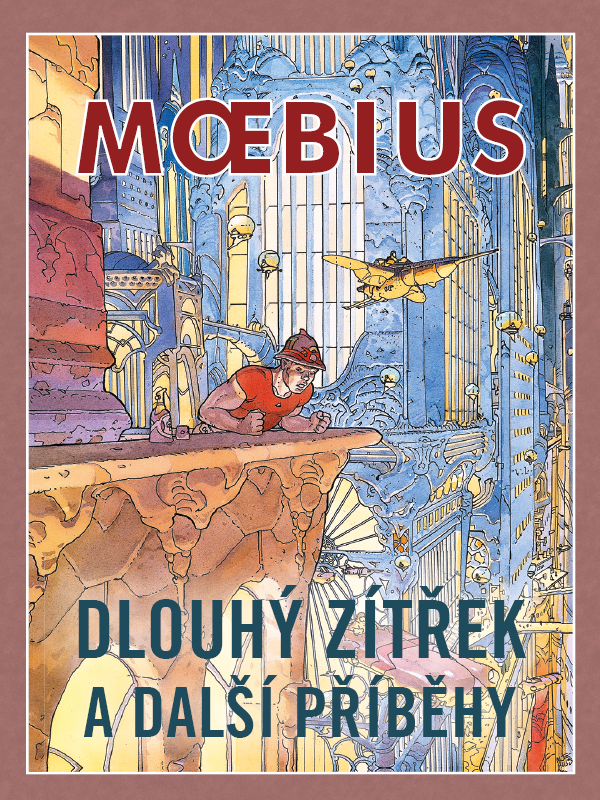 Moebius - Dlouhý zítřek a další příběhy