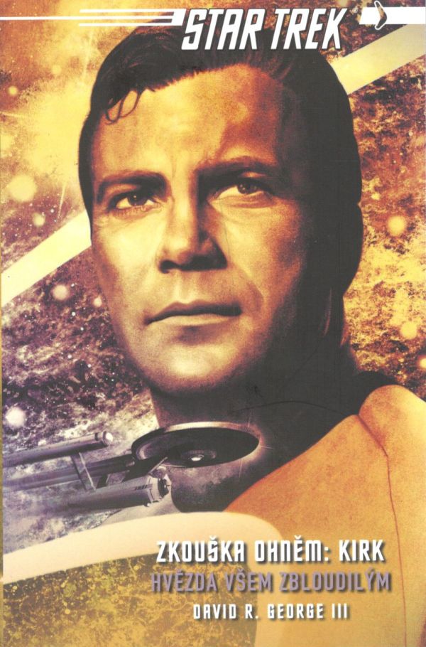 George D.R.III - Star Trek: Zkouška ohněm: Kirk - Hvězda všem zbloudilým