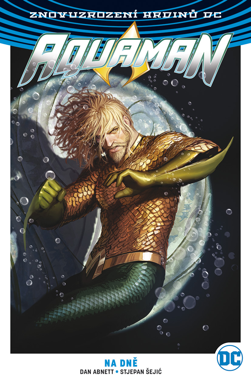 Abnett D.,Šejič S.- Znovuzrození hrdinů DC - Aquaman 4: Na dně