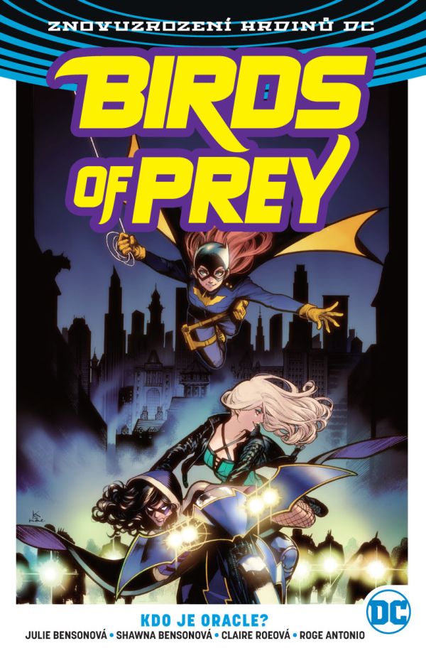Bensonová J.+S.- Znovuzrození hrdinů DC - Birds of Prey 1: Kdo je Oracle?