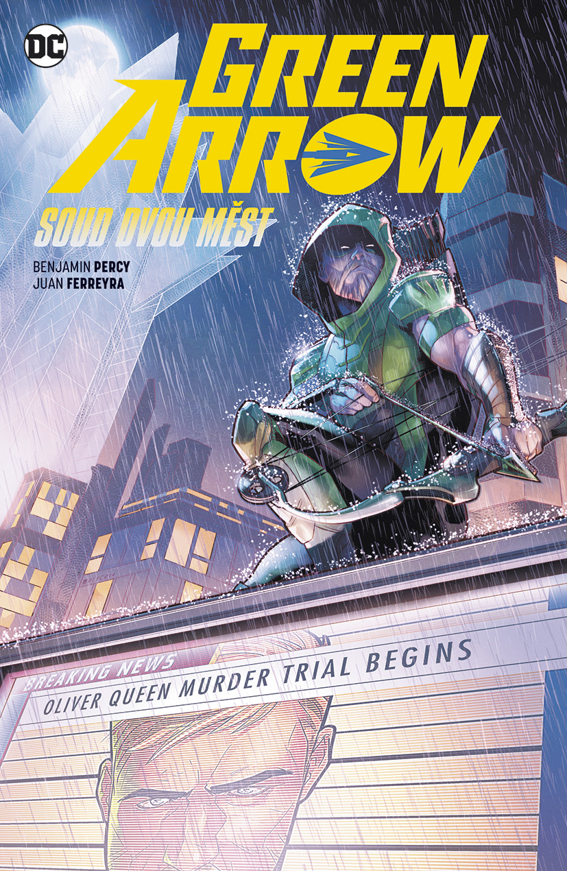 Percy B.- Znovuzrození hrdinů DC - Green Arrow 6: Soud dvou měst