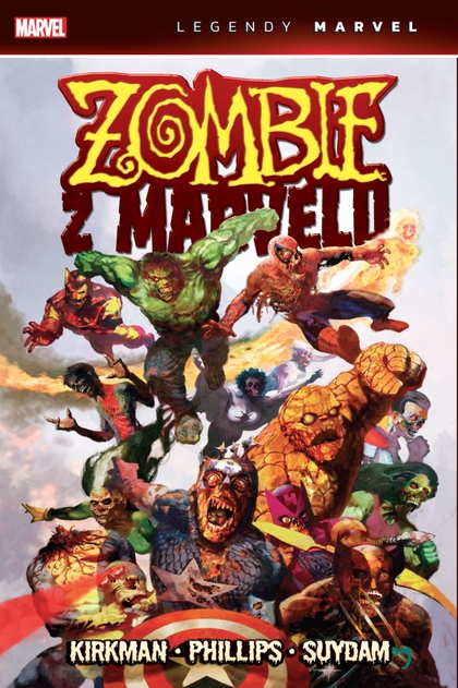 Kirkman R.,Phillips S.- Zombie z Marvelu (Legendy Marvel)