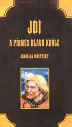 Mostecký J.- Jdi a přines hlavu krále