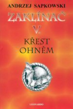 Sapkowski A.- Zaklínač 5 - Křest ohněm - vázaná