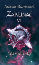 Sapkowski A.- Zaklínač 6 - Věž vlaštovky - brožovaná