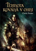 Evans Ch.- Temnota kovaná v ohni