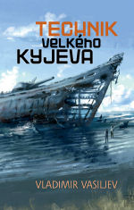 Vasiljev V.- Technik Velkého Kyjeva