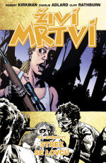 Kirkman R.,Adlard Ch.- Živí mrtví 11 - Střez se lovců