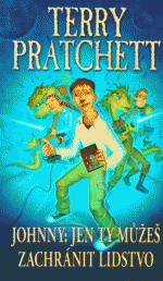 Pratchett T.- Johnny 1 - Johnny , jen ty můžeš zachránit lidstvo