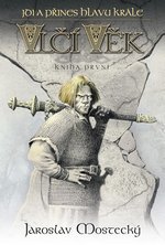 Mostecký J. - Vlčí věk 1: Jdi a přines hlavu krále