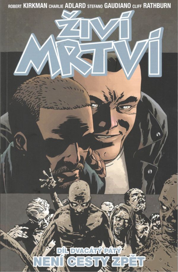 Kirkman R.- Živí mrtví 25: Není cesty zpět