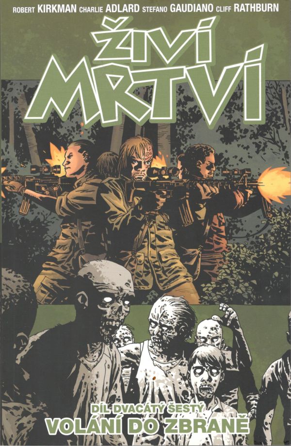 Kirkman R.- Živí mrtví 26 - Volání do zbraně